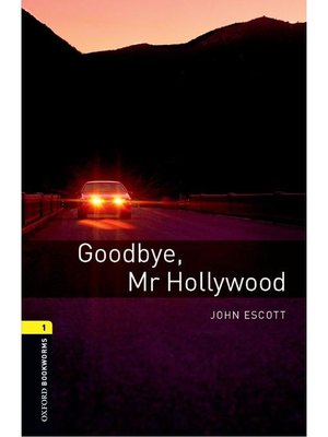 cover image of Goodbye Mr Hollywood  (Oxford Bookworms Series Stage 1)